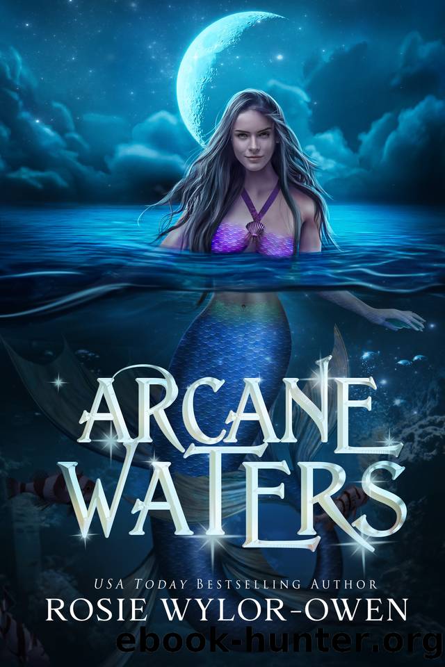 Arcane Waters (The Moonlight Mermaid Book 2) by Rosie Wylor-Owen