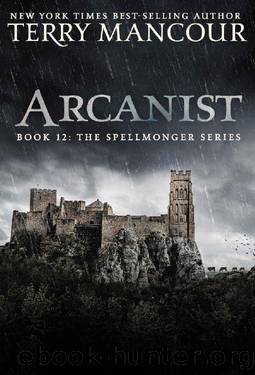 Arcanist: Book Twelve of the Spellmonger Series by Terry Mancour