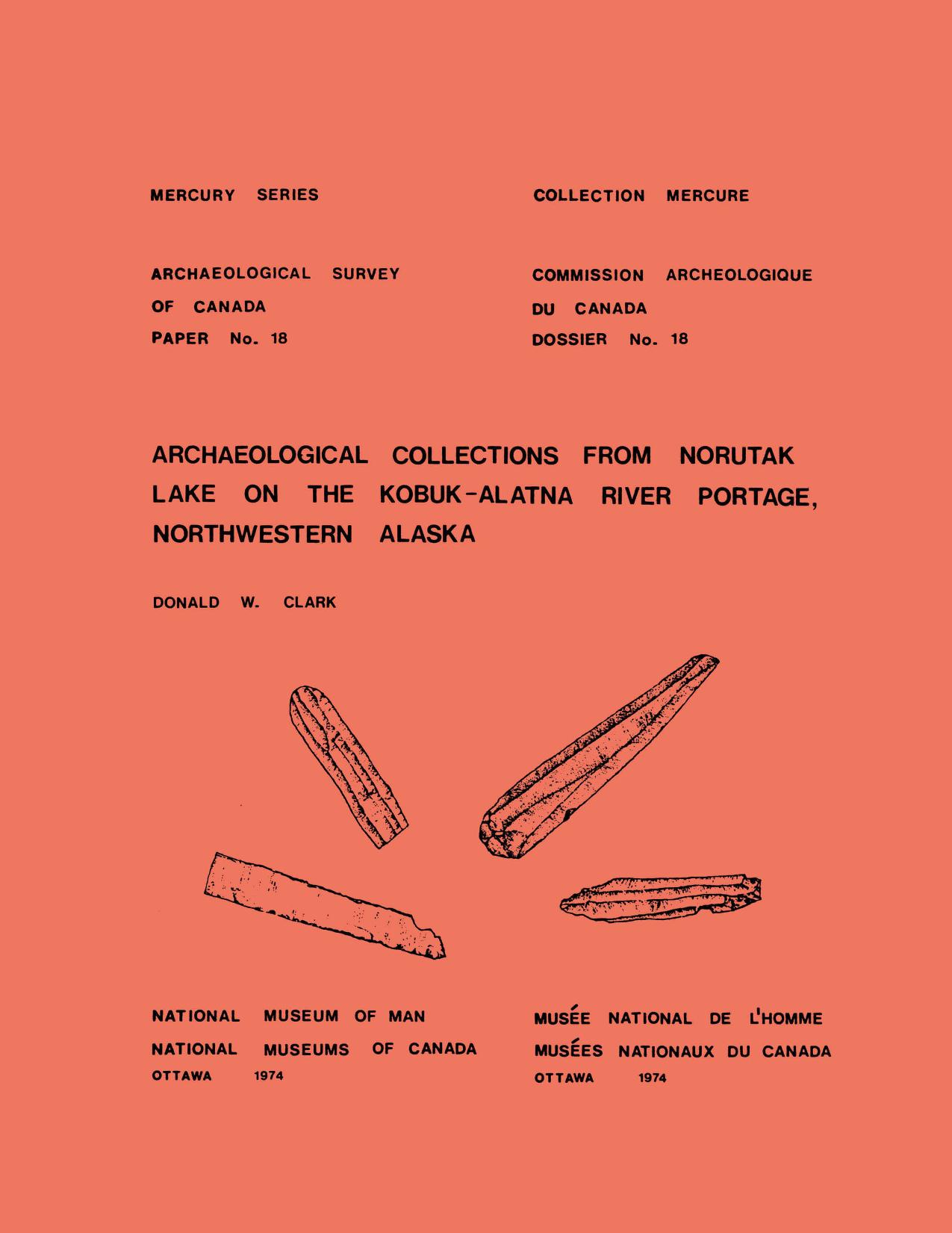 Archaeological Collections from Norutak Lake on the Kobuk-Alatna River Portage, Northwestern Alaska by Donald Woodforde Clark
