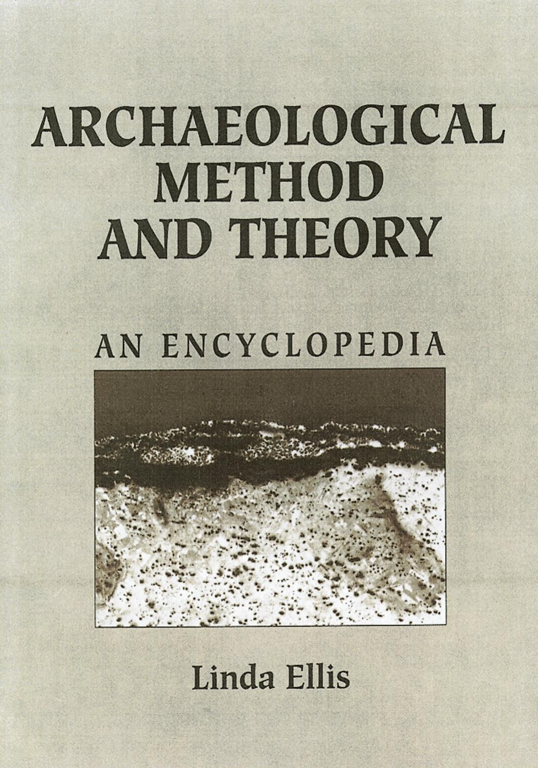 Archaeological Method and Theory by An Encyclopedia