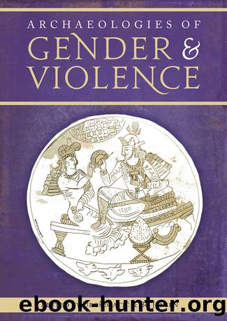 Archaeologies of Gender and Violence by Unknown
