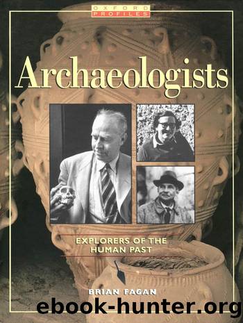 Archaeologists: Explorers of the Human Past (Oxford Profiles) by Brian Fagan