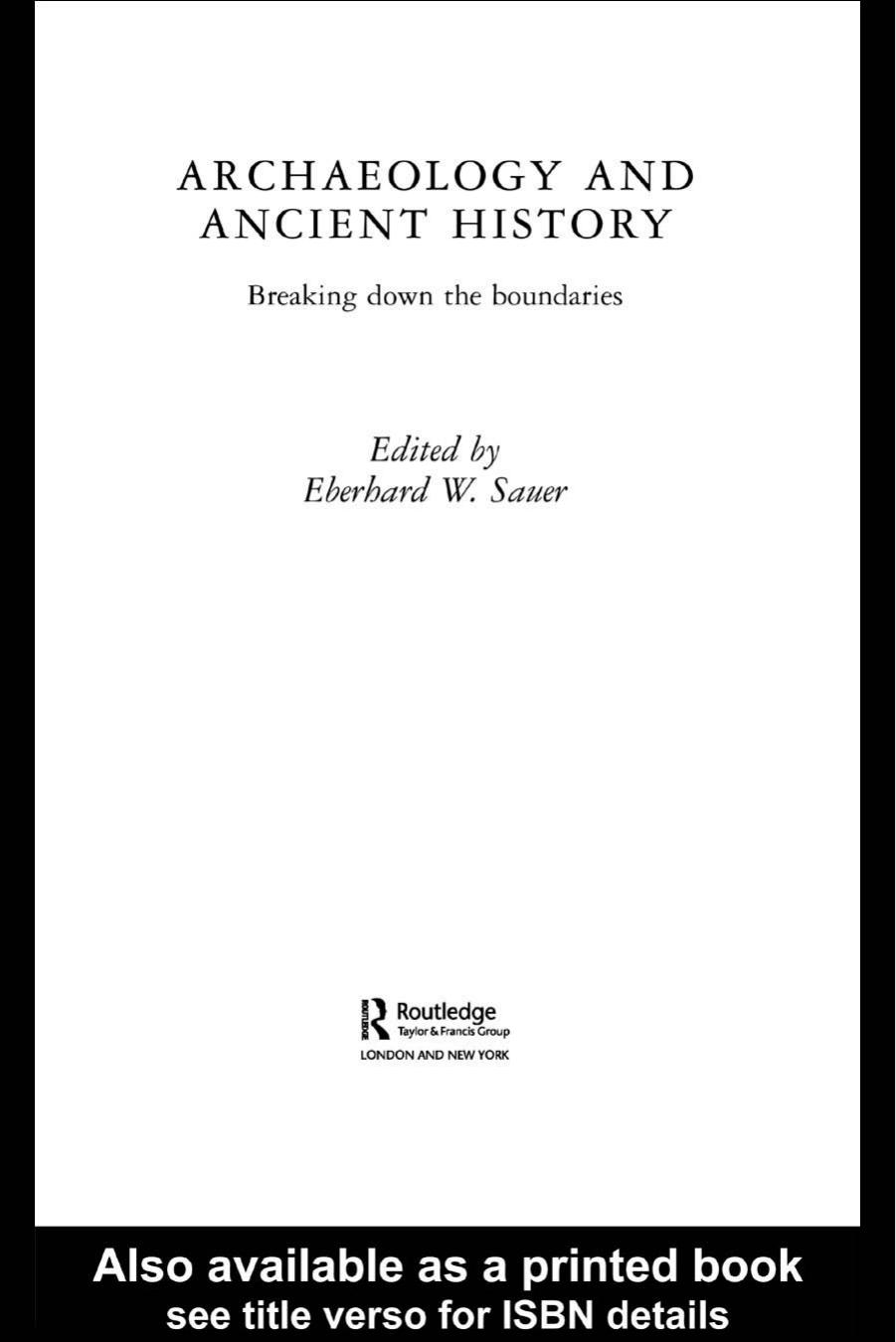Archaeology and Ancient History: Breaking Down the Boundaries by Eberhard W.Sauer (edt)