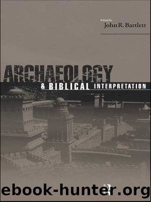 Archaeology and Biblical Interpretation by Bartlett John R