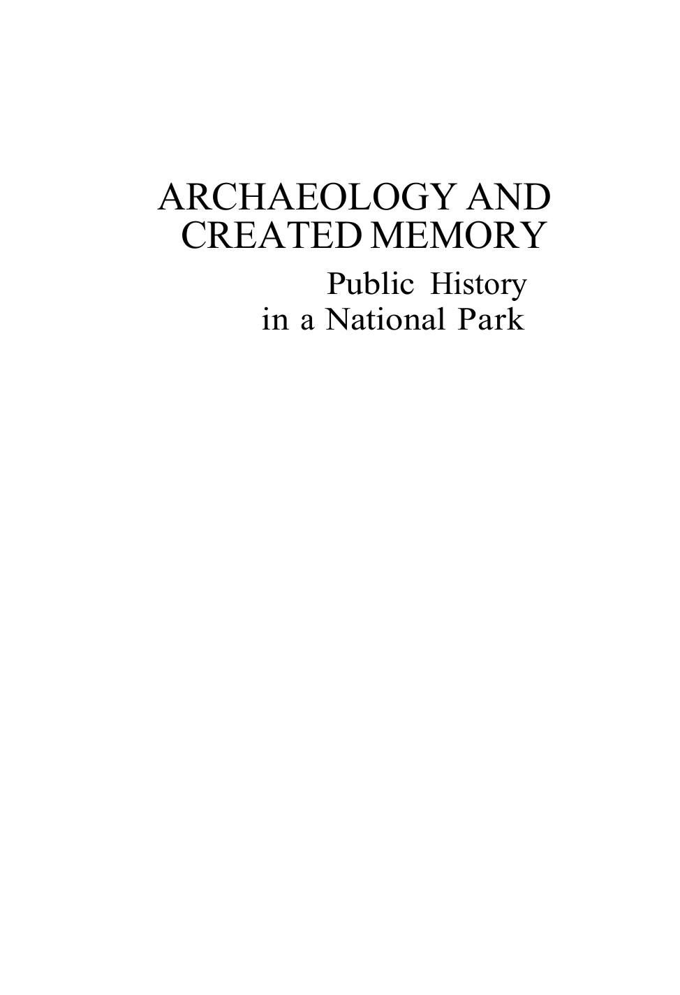 Archaeology and Created Memory: Public History in a National Park by Paul A. Shackel (auth.)