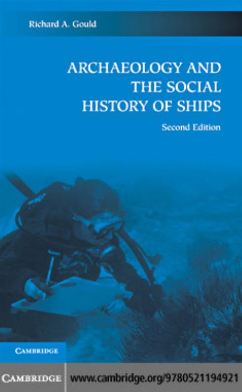 Archaeology and the Social History of Ships by Richard A. Gould