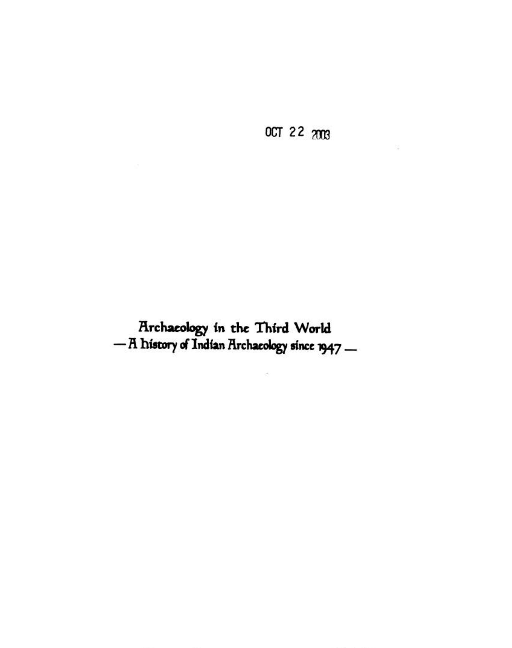 Archaeology in the Third World : A History of Indian Archaeology Since 1947 by Dilip K. Chakrabarti
