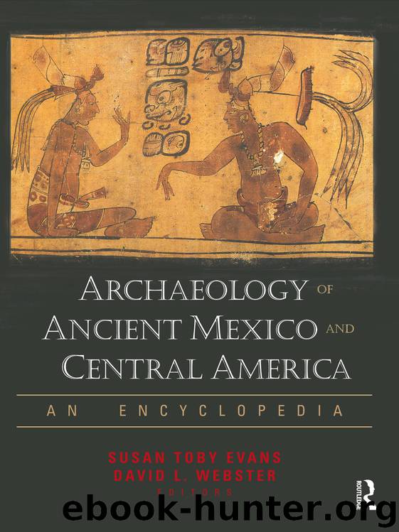 Archaeology of Ancient Mexico and Central America by An Encyclopedia-David Webster