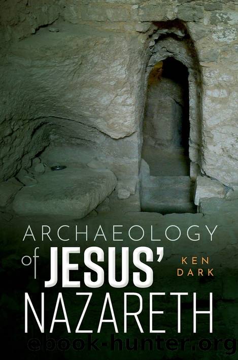 Archaeology of Jesus' Nazareth by Ken Dark;