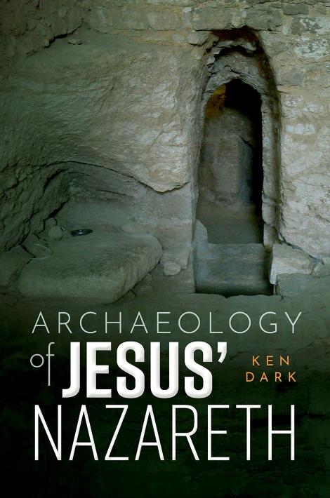 Archaeology of Jesus' Nazareth by Ken Dark