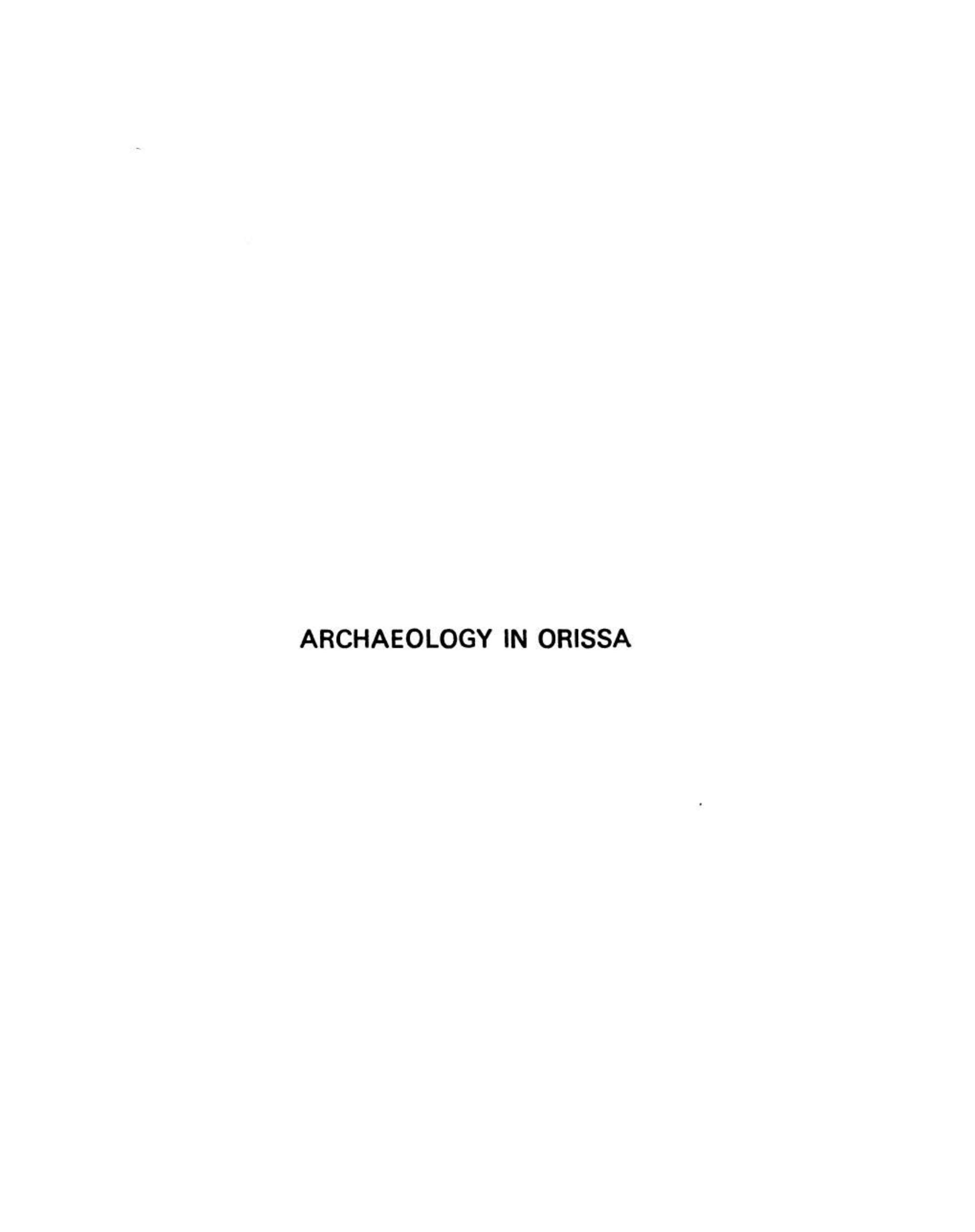 Archaeology of Orissa, V.2 by Kishor Kumar Basa; Pradeep Mohanty