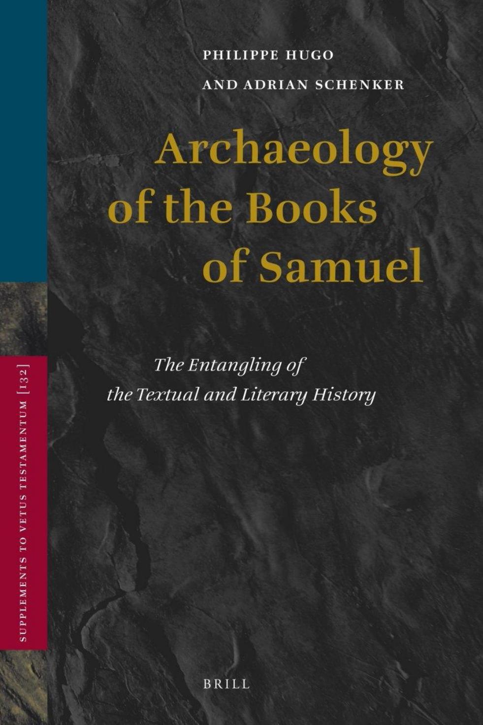 Archaeology of the Books of Samuel: The Entangling of the Textual and Literary History by Philippe Hugo and Adrian Schenker