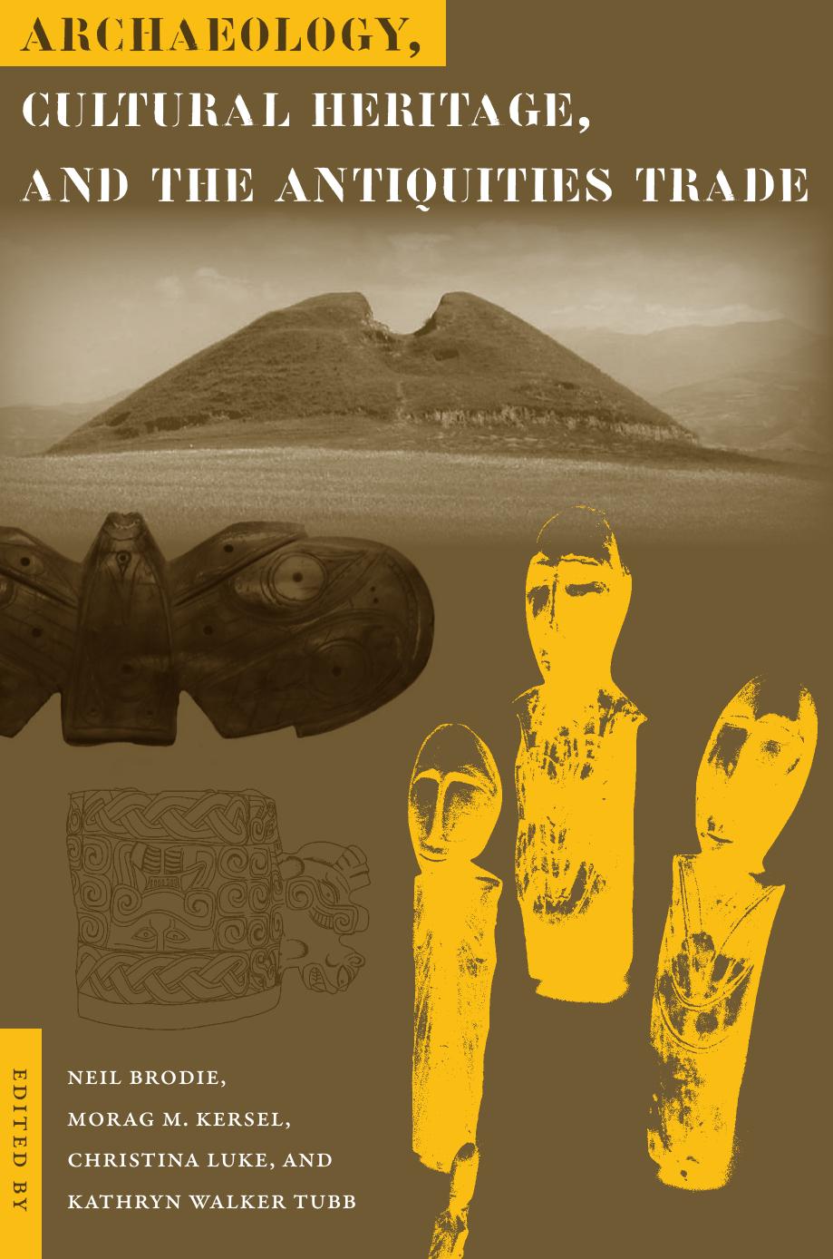 Archaeology, Cultural Heritage, and the Antiquities Trade by Unknow