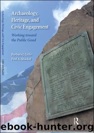 Archaeology, Heritage, and Civic Engagement by Little Barbara J; Shackel Paul A; & Paul A. Shackel