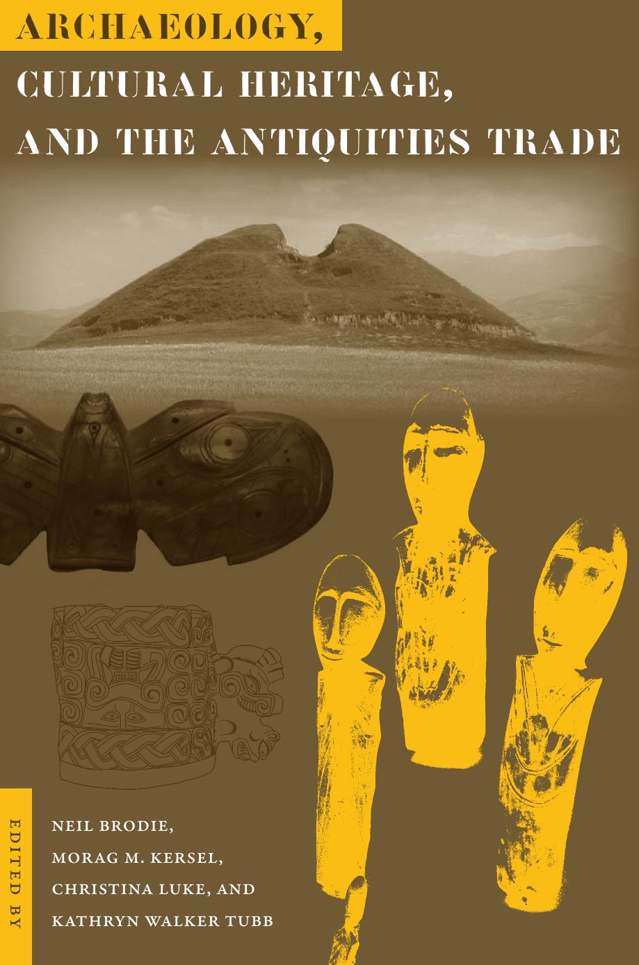Archaeology, cultural heritage, and the antiquities trade by Shackle Paul A.;Brodie Neil