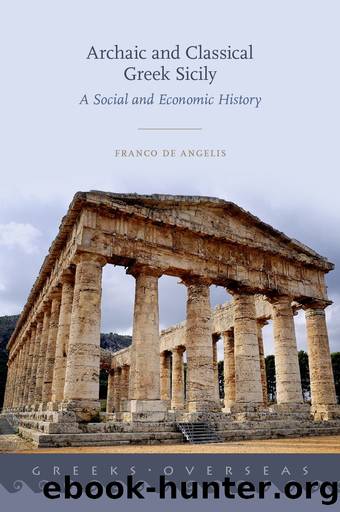 Archaic and Classical Greek Sicily by Franco De Angelis;