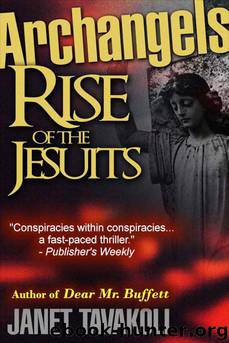 Archangels: Rise of the Jesuits by Tavakoli Janet M