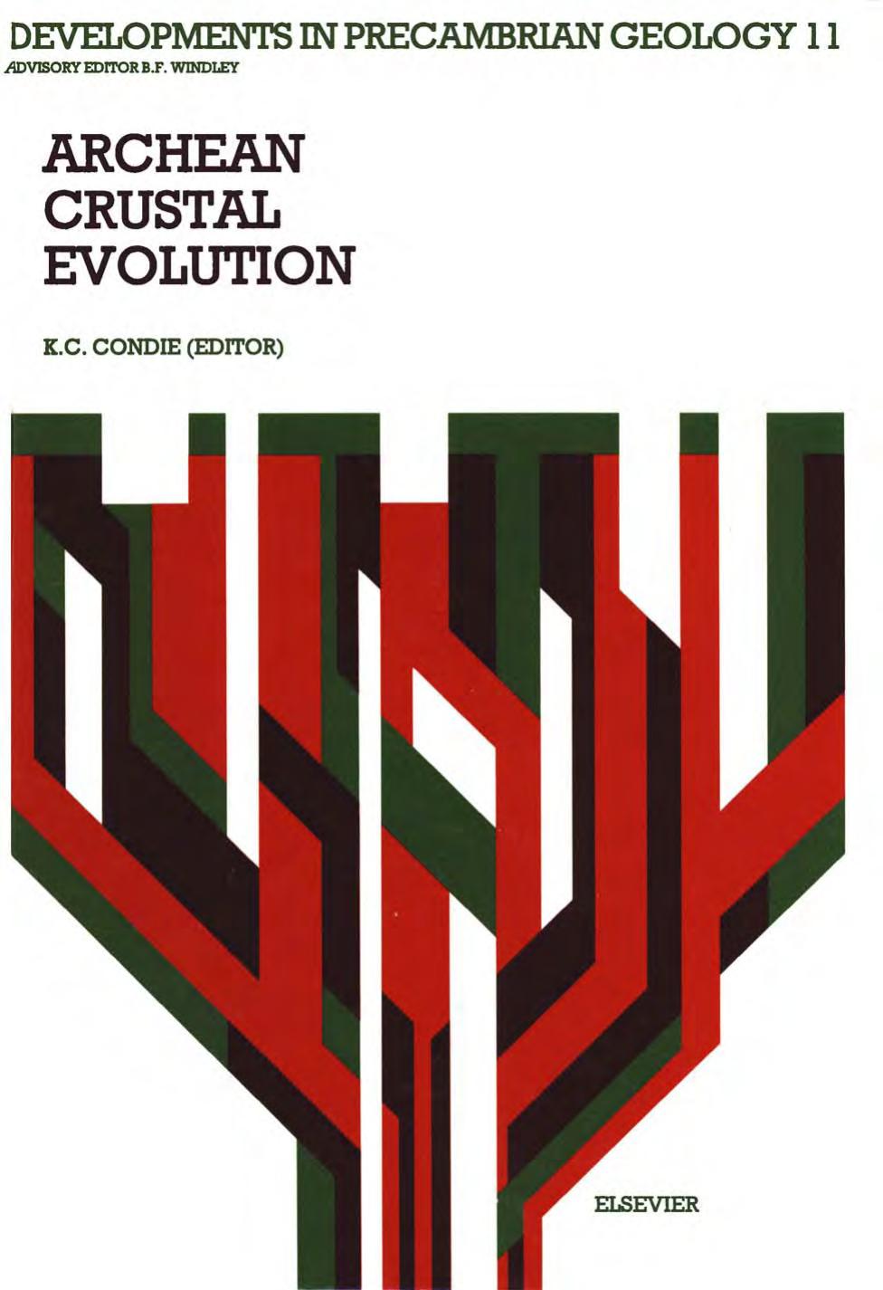 Archean Crustal Evolution by Condie Kent C