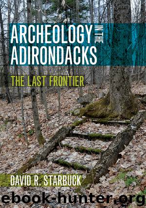 Archeology in the Adirondacks by David R. Starbuck