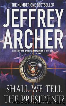 Archer, Jeffrey - Shall We Tell the President? by Archer Jeffrey