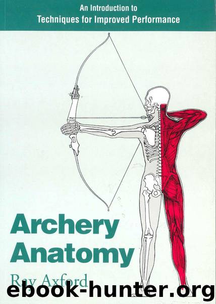 Archery Anatomy: Archery Anatomy by Ray Axford & Ray Axford