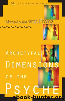 Archetypal Dimensions of the Psyche by Marie-Louise Von Franz