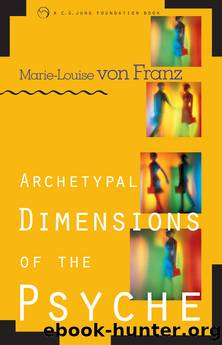 Archetypal Dimensions of the Psyche by Marie-Louise von Franz