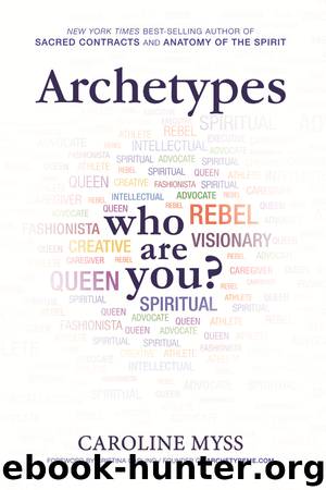 Archetypes by Caroline Myss Ph.D