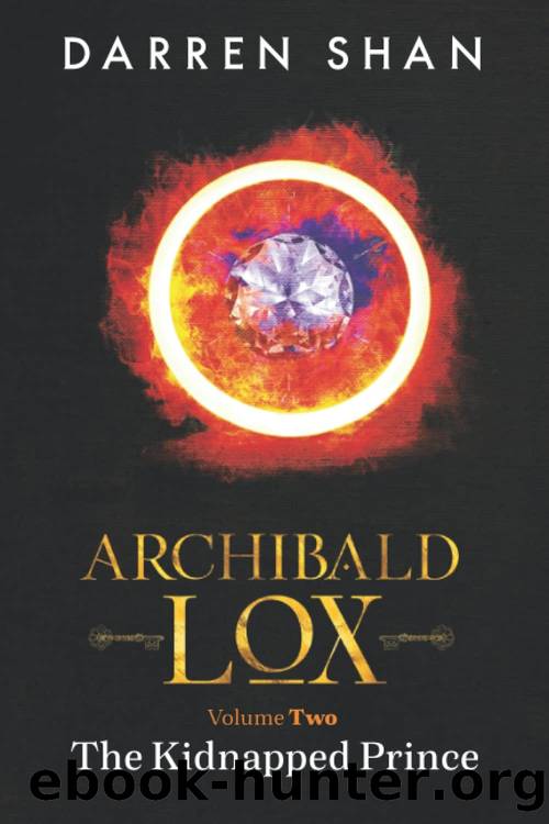 Archibald Lox Volume 2: The Kidnapped Prince by Darren Shan