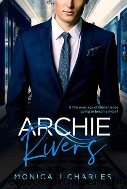 Archie Rivers: BWWM, Marriage Of Convenience, Billionaire Romance (Tycoons From Money Book 2) by Monica J Charles & BWWM Club