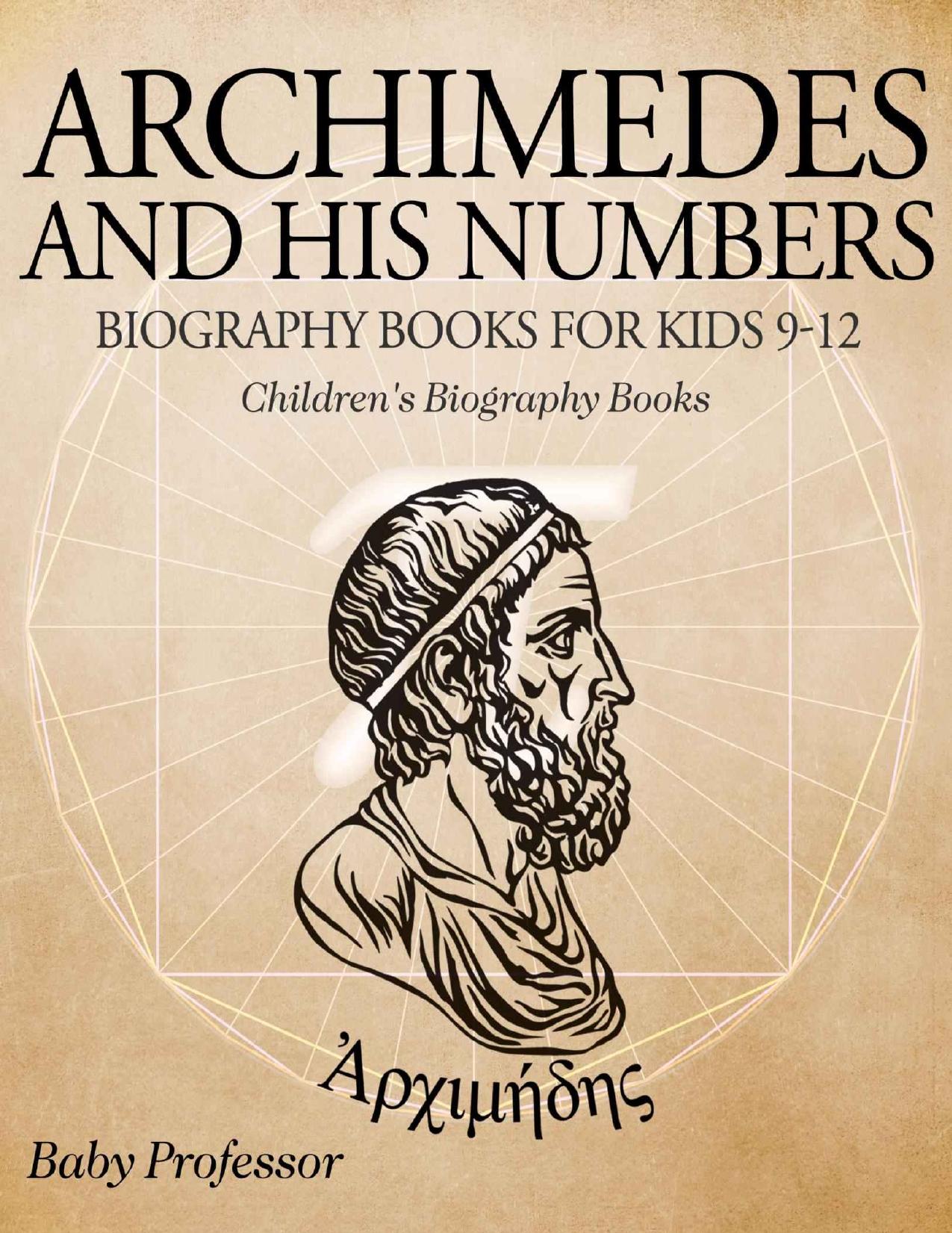 Archimedes and His Numbers - Biography Books for Kids 9-12 | Children's Biography Books by Baby Professor