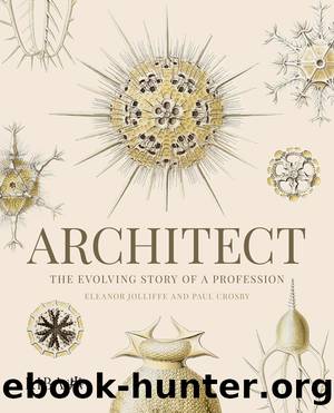 Architect: The Evolving Story of a Profession by Eleanor Jolliffe;Paul Crosby; & Paul Crosby