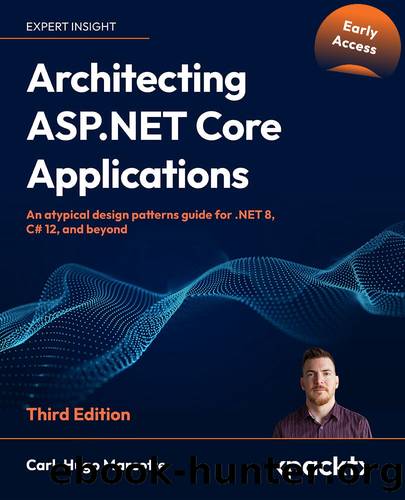 Architecting ASP.NET Core Applications by Carl-Hugo Marcotte