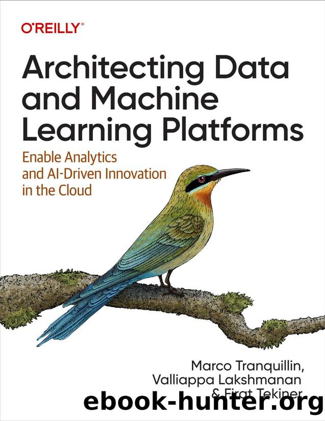 Architecting Data and Machine Learning Platforms by Marco Tranquillin
