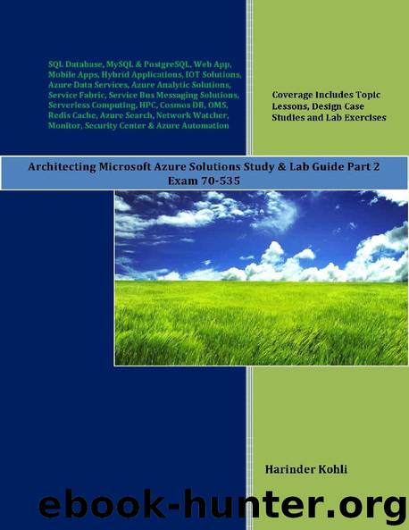 Architecting Microsoft Azure Solutions Study & Lab Guide Part 2: Exam 70-535 by Harinder Kohli