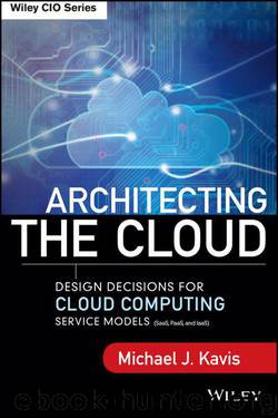 Architecting the Cloud: Design Decisions for Cloud Computing Service Models (SaaS, PaaS, and IaaS) (Wiley CIO) by Kavis Michael J