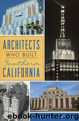 Architects Who Built Southern California by Antonio Gonzalez