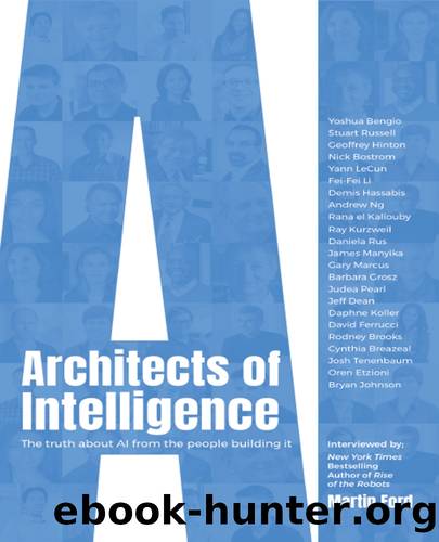 Architects of Intelligence_The Truth About AI From the People Building It by Martin Ford