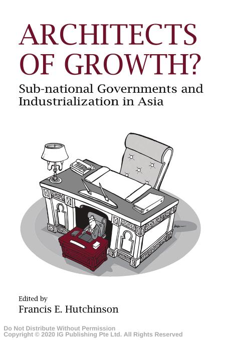 Architects of growth? : sub-national governments and industrialization in Asia by ; Francis E. Hutchinson (editor)