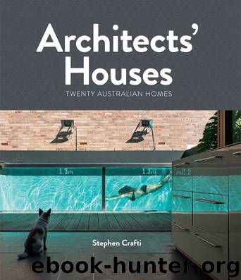 Architects' Houses: Twenty Australian Homes by Stephen Crafti