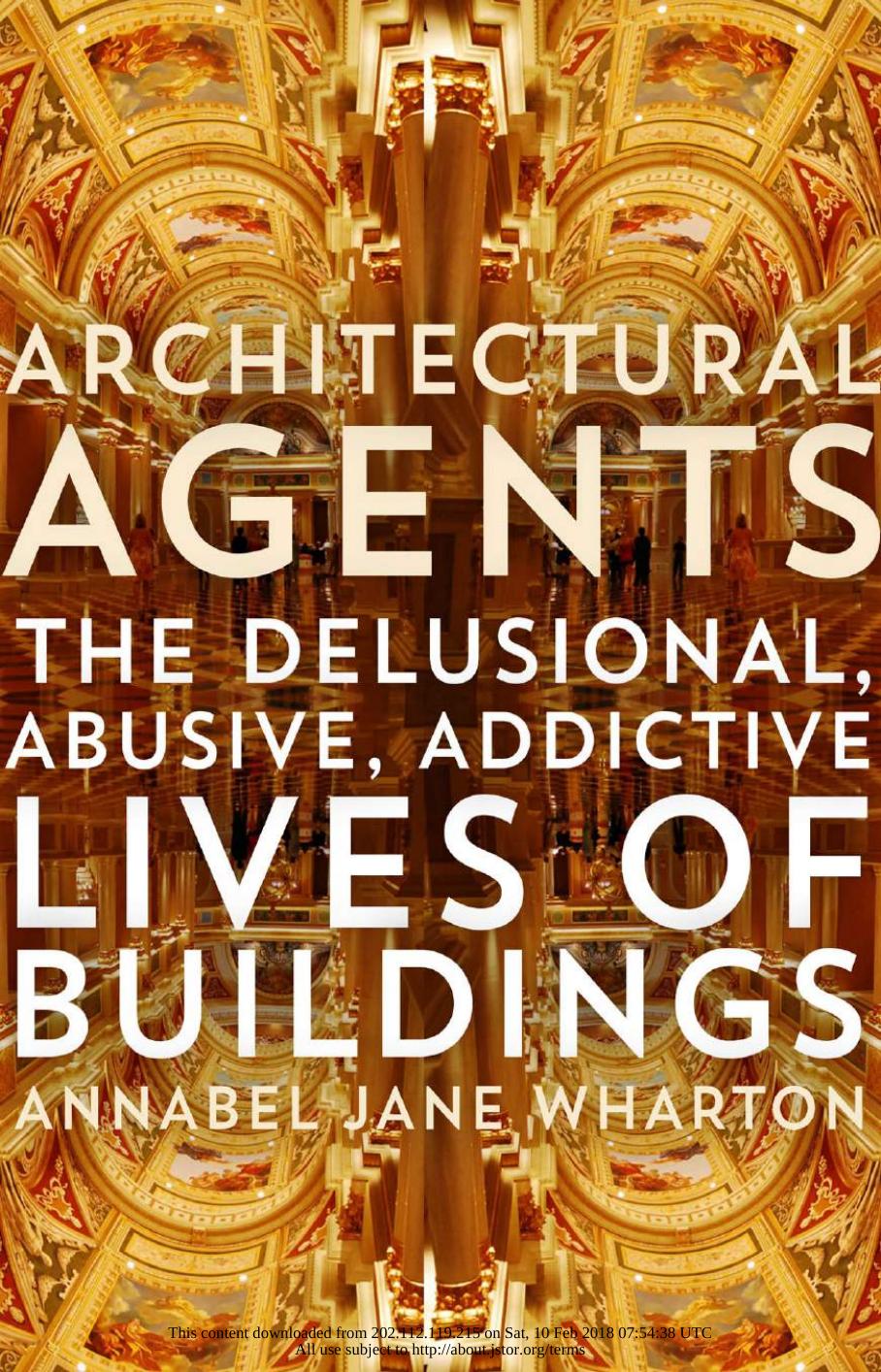 Architectural Agents: The Delusional, Abusive, Addictive Lives of Buildings by Unknow