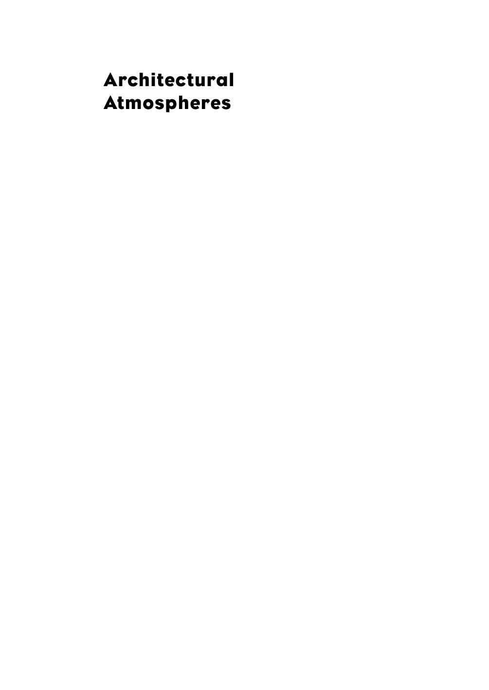 Architectural Atmospheres: On the Experience and Politics of Architecture by Unknow