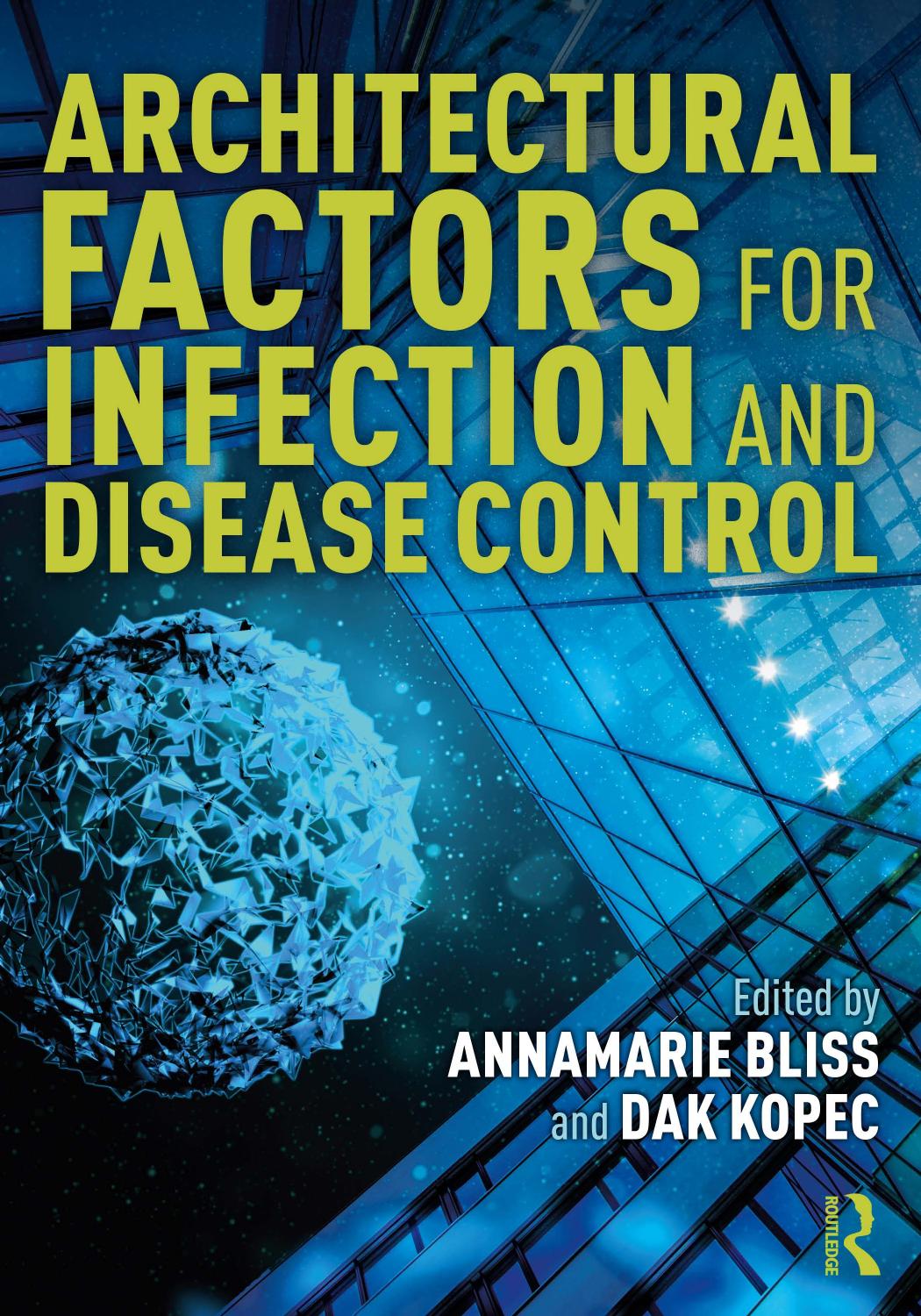 Architectural Factors for Infection and Disease Control by AnnaMarie Bliss Dak Kopec