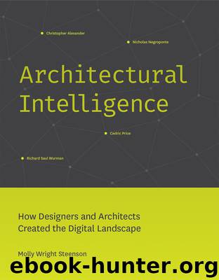 Architectural Intelligence by Molly Wright Steenson
