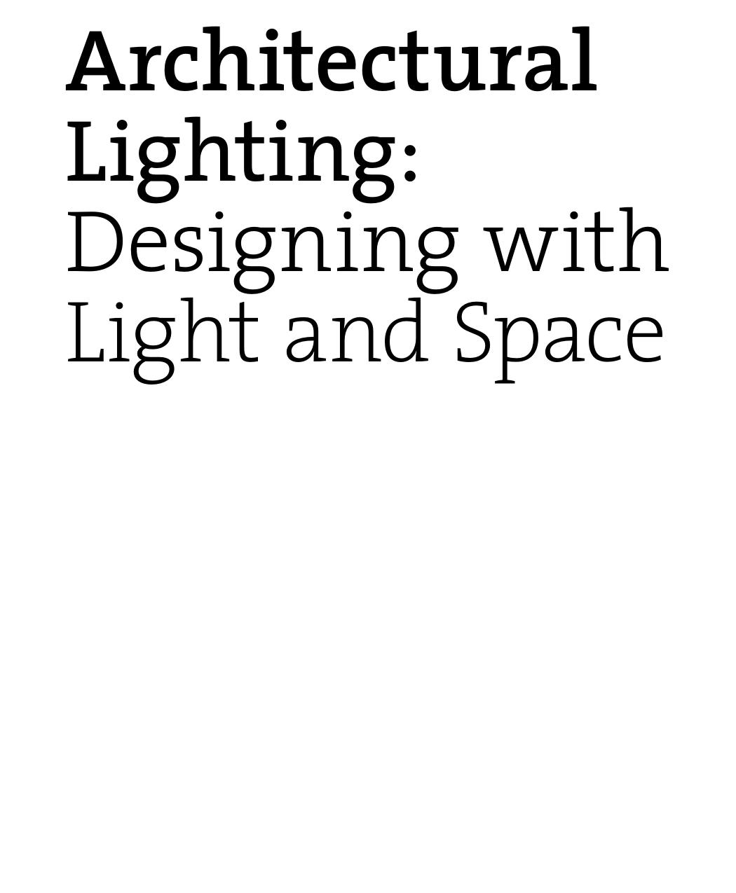 Architectural Lighting: Designing with Light and Space (Architecture Briefs) by Hervé Descottes Cecilia Ramos