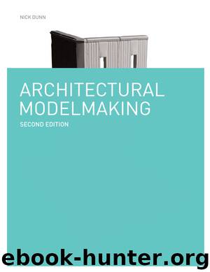 Architectural Modelmaking by Dunn Nick