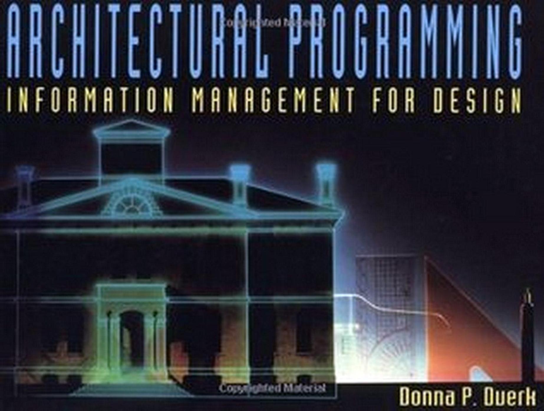 Architectural Programming Information Management for Design by Donna P.Duerk