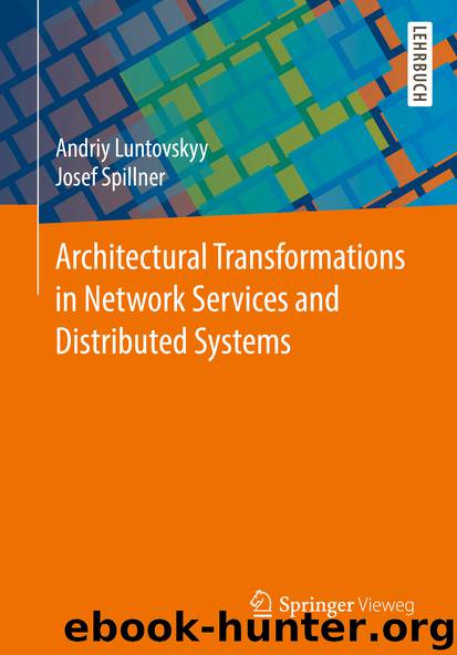 Architectural Transformations in Network Services and Distributed Systems by Andriy Luntovskyy & Josef Spillner
