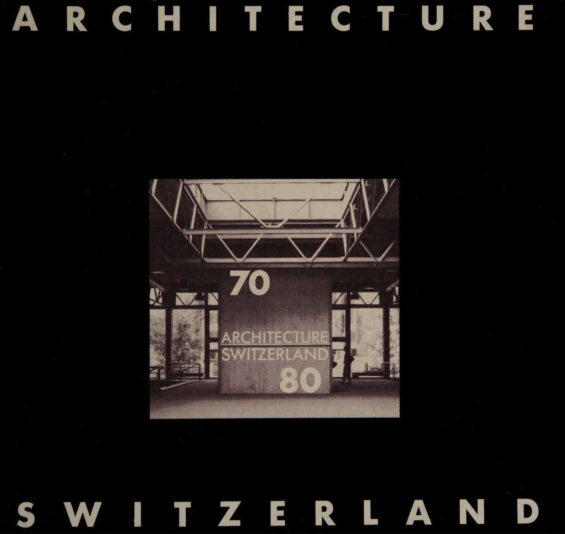 Architecture 70/80 in Switzerland by Blaser Werner