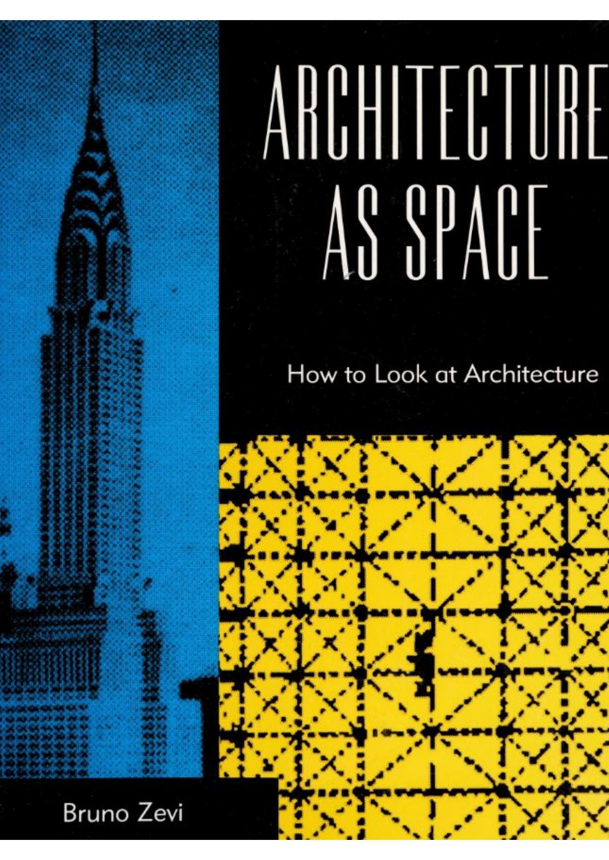 Architecture As Space by Bruno Zevi